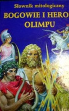 Bogowie i herosi Olimpu słownik mitologiczny