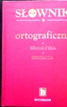 Słownik ortograficzny 3 w 1 + Gramatyka + Dyktanda /4053/