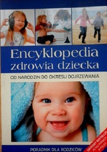 Encyklopedia zdrowia dziecka od narodzin do okresu dorastania