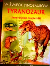 W świecie dinozaurów Tyranozaur i inne wielkie drapieżniki