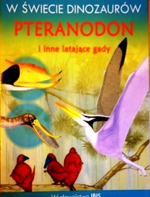 W świecie dinozaurów Pteranodon i inne latające gady