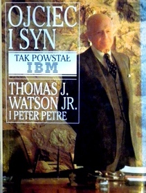 Ojciec i syn. Tak powstał IBM