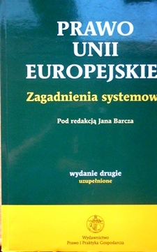 Prawo Unii Europejskiej Zagadnienia systemowe