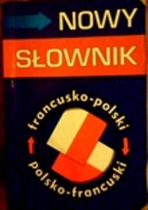 Nowy słownik francusko-polski polsko-francuski
