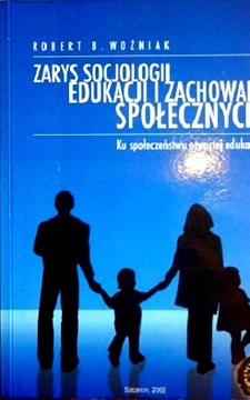 Zarys socjologii edukacji i zachowań społecznych /2982/