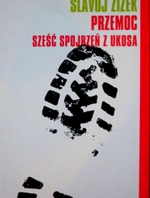 Przemoc. Sześć spojrzeń z ukosa