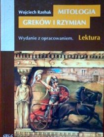 Mitologia Greków i Rzymian. Wydanie z opracowaniem. Lektura.