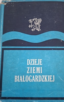 Dzieje Ziemi Białogardzkiej /41861/
