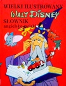 Wielki ilustrowany słownik angielsko-polski Walt Disney