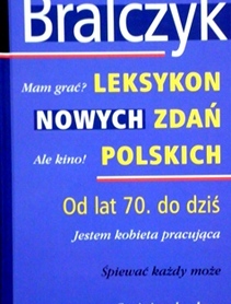 Leksykon nowych zdań polskich. Od lat 70 do dziś.