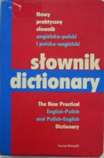 Nowy praktyczny słownik angielsko-polski i polsko-angielski Słownik dictionary