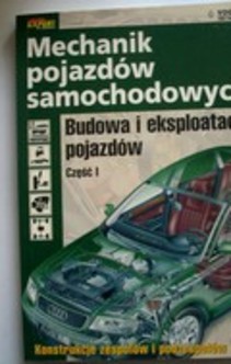 Mechanik pojazdów samochodowych cz.I Budowa i eksploatacja pojazdów
