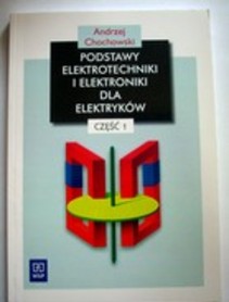 Podstawy elektrotechniki i elektroniki dla elektryków cz.1 /411/