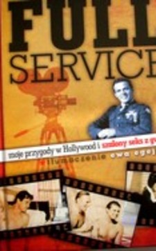 Full Service moje przygody w Hollywood i szalony seks z gwiazdami