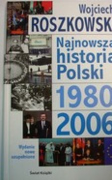 Najnowsza historia Polski 1980-2006 /35586/