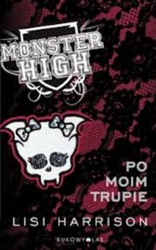 Monster High Tom 4 Po moim trupie /5358/