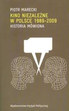 Kino niezależne w Polsce 1989-2009 Historia mówiona