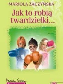 Jak to robią twardzielki ...