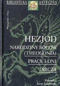 Narodziny bogów (Theogonia) Prace i Dni Tarcza