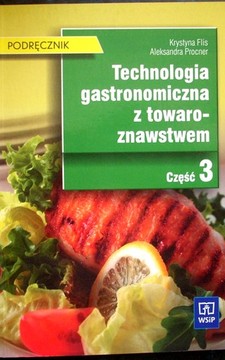 Technologia gastronomiczna z towaroznawstwem część 3 /7355/