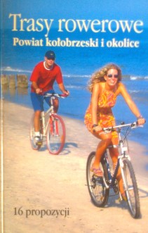 Trasy rowerowe Powiat kołobrzeski i okolice 16 propozycji