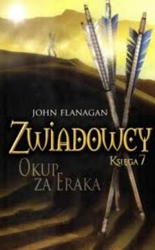 Zwiadowcy księga 7 Okup za Eraka /31958/