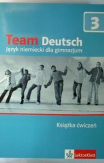 Team Deutsch 3 gim. Ćw.j.niemiecki