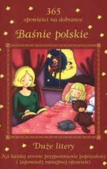 365 Opowieści na dobranoc Baśnie polskie