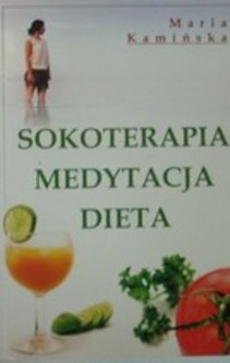 Sokoterapia Medytacja Dieta