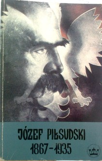Józef Piłsudski1867-1935 reprint z 1935 r.