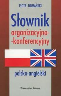 Słownik organizacyjno-konferencyjny polsko-angielski