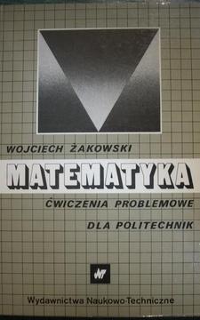Matematyka ćwiczenia problemowe dla politechnik /1794/