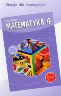 Matematyka 4 podręcznik dla kl 4 SP Wersja dla nauczyciela