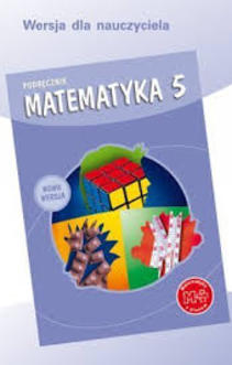 Matematyka 5 podręcznik dla kl 5 SP Wersja dla nauczyciela
