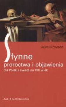 Słynne proroctwa i objawienia dla Polski i świata na XXI wiek /20391/