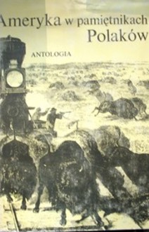 Ameryka w pamiętnikach Polaków Antologia