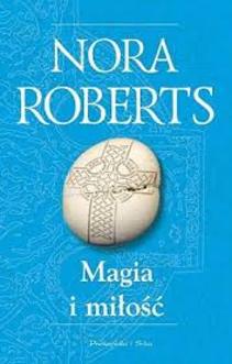Magia i miłość Trylogia Kręgu Tom I