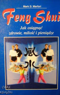Fen Shui Jak osiągnąć zdrowie, miłość i pieniądze