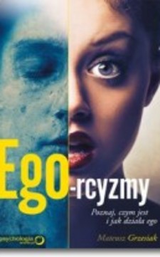 Ego-rcyzmy Poznaj, czym jest i jak działa ego /3443/