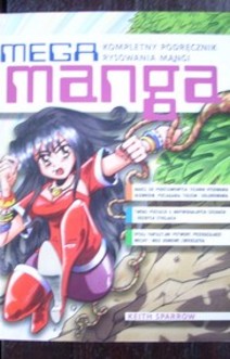 Mega Manga Kompletny podręcznik rysowania mangi