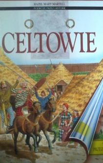 Podróże przez historię Celtowie