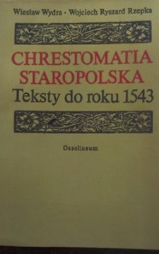 Chrestomatia Staropolska Teksty do roku 1943