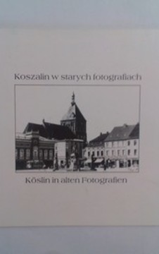 Koszalin na starych fotografiach Koslin in alten Fotografien /20808/
