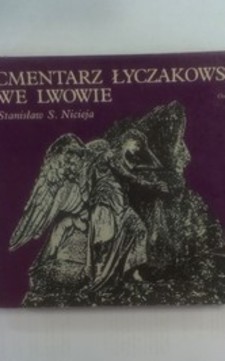 Cmentarz Łyczakowski we Lwowie w latach 1786-1986 /33561/