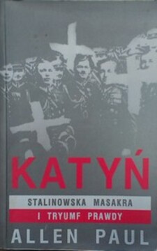 Katyń Stalinowska masakra i tryumf prawdy /38109/