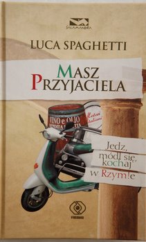 Masz przyjaciela Jedz, módl się, kochaj w Rzymie