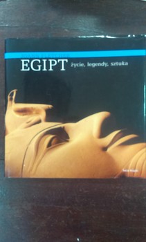Egipt życie, legendy, sztuka
