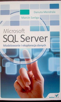 Microsoft SQL Server Modelowanie i eksploracja danych