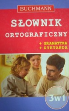 Słownik ortograficzny 3w1 + gramatyka + dyktanda /2865/