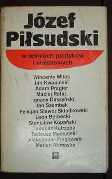 Józef Piłsudski w opiniach polityków i wojskowych /31344/